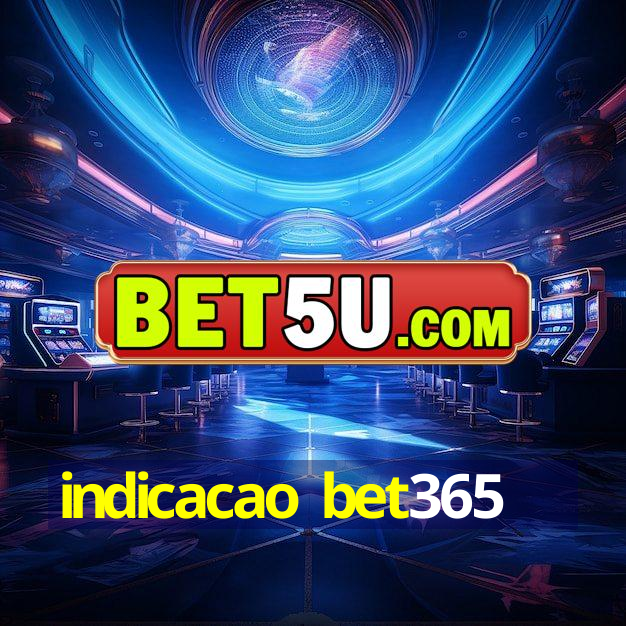 indicacao bet365